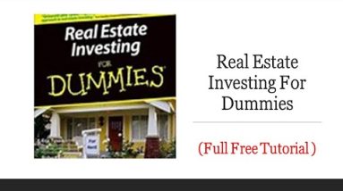 Real Estate Investing For Dummies – (+ Free Material to help you in the Description)