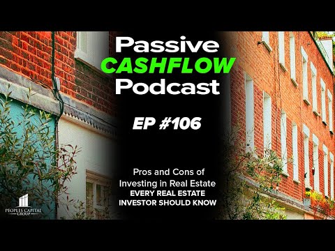 Passive Money Dash with the coast Podcast Ep #106 | Specialists/Cons of Investing in Staunch Property EVERY Investor Have to silent Know