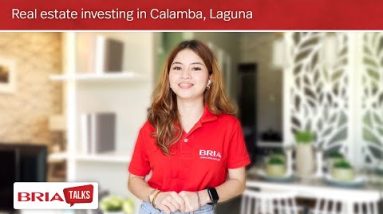 Bria Talks Episode 20 | Genuine property investing in Calamba, Laguna