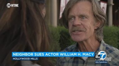 William H. Macy sued by neighbor who says actor chopped, abolish several of his healthy trees