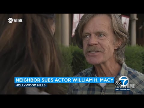 William H. Macy sued by neighbor who says actor chopped, abolish several of his healthy trees