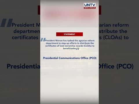 PBBM, nangakong pabibilisin ang distribusyon ng land titles sa mga benepisyaryo